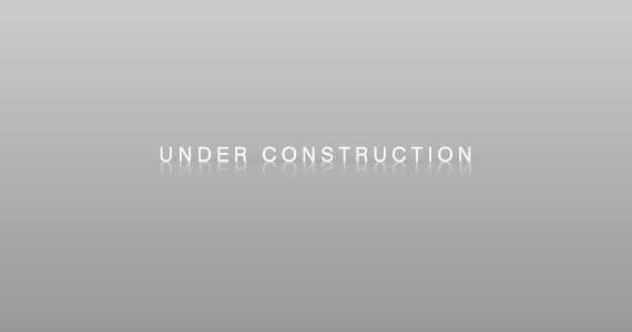 UNDER CONSTRUCTION